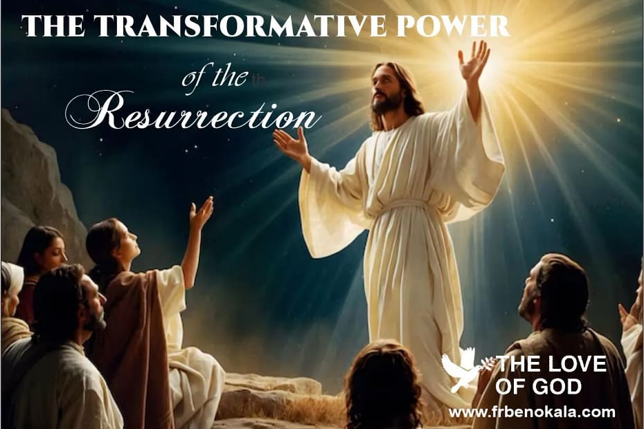 The Transformative Power of the Resurrection