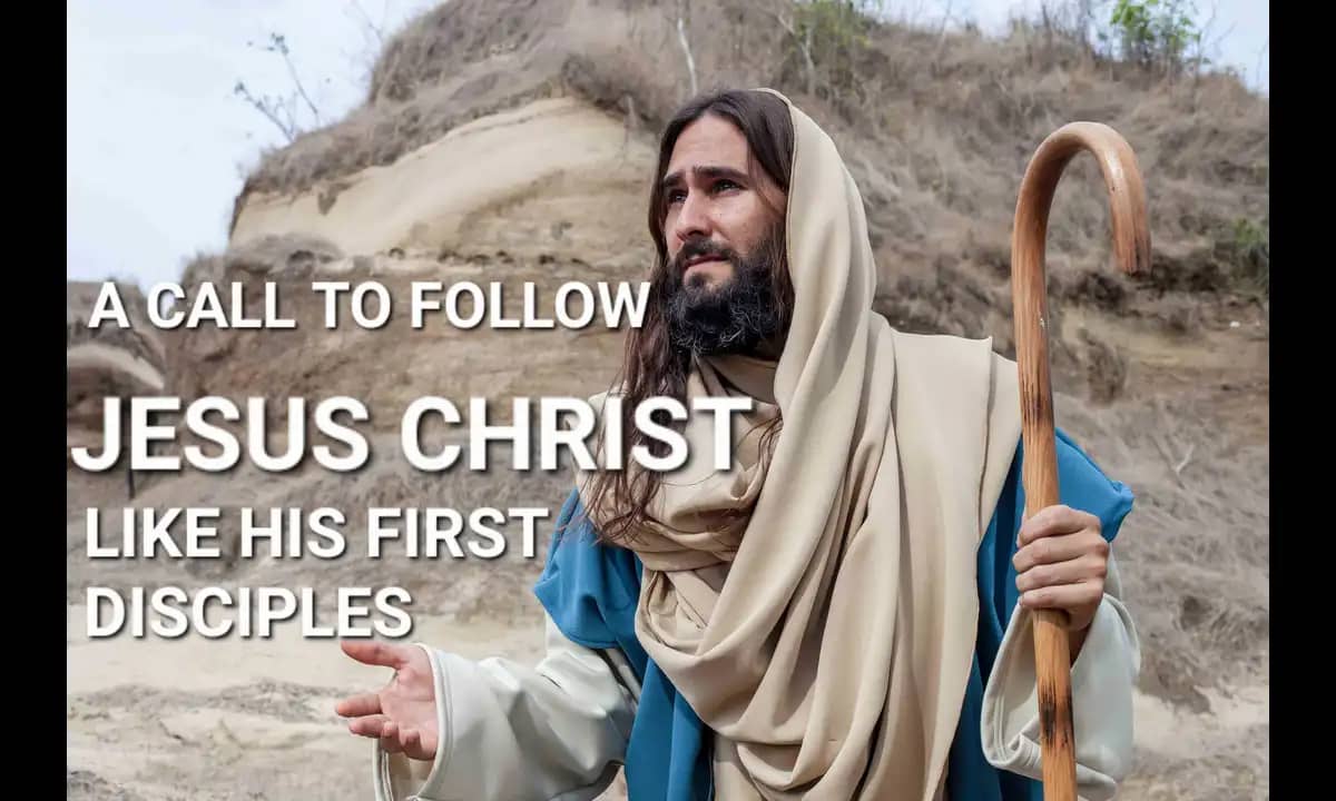 A Call to Follow Jesus Christ like His first disciples.