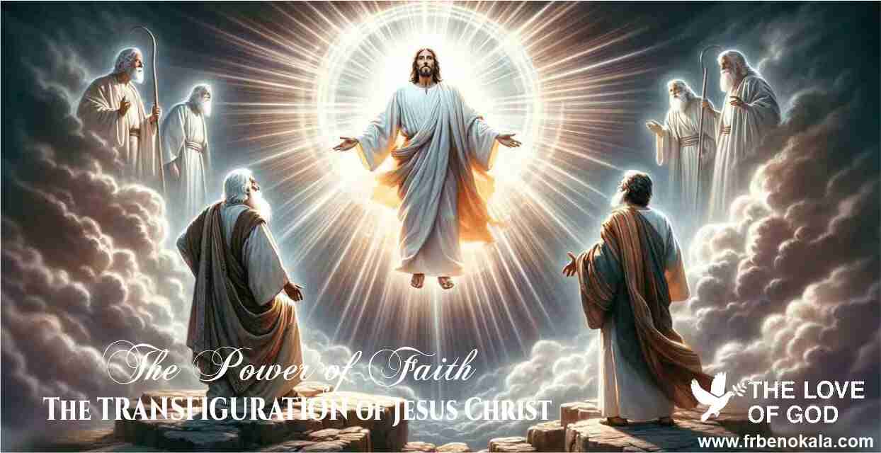 The Power of Faith evident in the Transfiguration of Jesus Christ