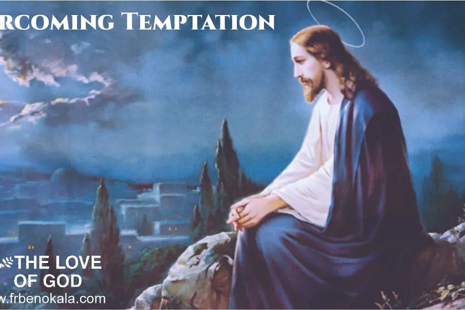 Overcoming Temptation. The Love of God